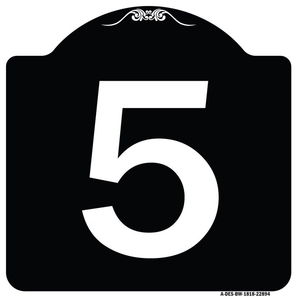 Signmission Sign with Number 5 Heavy-Gauge Aluminum Architectural Sign, 18" x 18", BW-1818-22894 A-DES-BW-1818-22894 - main